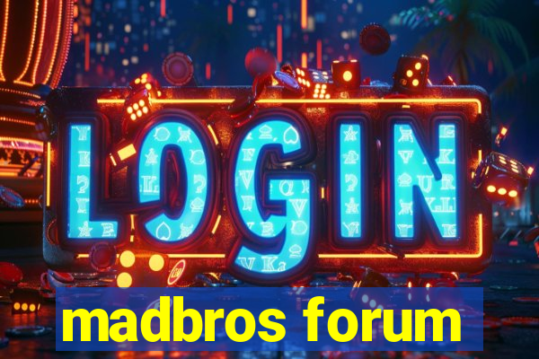 madbros forum